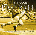 Classic Baseball The Photographs of Walter Iooss JR