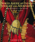North American Indian Jewelry & Adornment from Prehistory to the Present Concise Edition