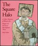 Square Halo & Other Mysteries Of Western Art Images & the Stories That Inspired Them