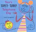 Tonis Topsy Turvy Telephone Day