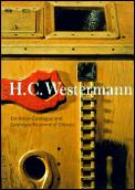 H C Westermann Exhibition Catalogue & Catalogue Raisonne of Objects