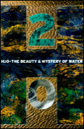 H2o The Beauty & Mystery Of Water
