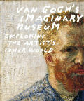 Van Goghs Imaginary Museum Exploring the Artists Inner World