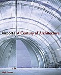 Airports A Century Of Architecture