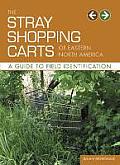 Stray Shopping Carts of Eastern North America A Guide to Field Identification