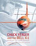 Chuck Yeager & the Bell X 1 Breaking the Sound Barrier