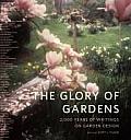 Glory of Gardens 2000 Years of Writings on Garden Design