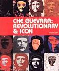 Che Guevara Revolutionary & Icon