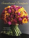 Sensational Bouquets by Christian Tortu Arrangements by a Master Floral Designer