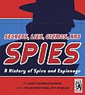 Secrets Lies Gizmos & Spies A History of Spies & Espionage