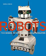 Robots From Science Fiction to Technological Revolution