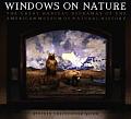 Windows On Nature The Great Habitat Dioramas of the American Museum of Natural History