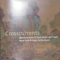Crosscurrents Masterpieces Of East Asian