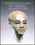 Royal Women Of Amarna