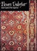 Flowers Underfoot Indian Carpets Of The Mughal Era