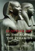 Egyptian Art In The Age Of The Pyramids