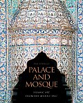 Palace & Mosque Islamic Art from the Middle East