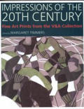 Impressions of the 20th Century Fine Art Prints from the V&a Collection