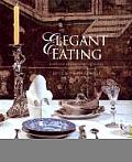Elegant Eating Four Hundred Years of Dining in Style