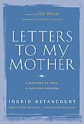 Letters to My Mother A Message of Love a Plea for Freedom
