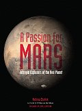 Passion for Mars Intrepid Explorers of the Red Planet