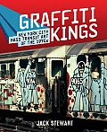 Graffiti Kings New York City Mass Transit Art of the 1970s