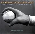 Baseballs Golden Age The Photographs of Charles M Conlon