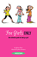 For Girls Only The Ultimate Guide To Being a Girl