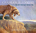 Charles R Knight The Artist Who Saw Through Time