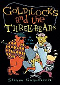 Goldilocks & the Three Bears A Tale Moderne