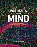 Portraits Of The Mind Visualizing the Brain from Antiquity to the 21st Century