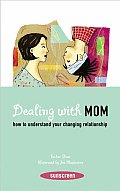 Dealing with Mom How to Understand Your Changing Relationship