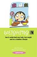 Weighing in How to Understand Your Body Lose Weight & Live a Healthier Lifestyle