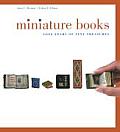 Miniature Books 4000 Years of Tiny Treasures
