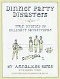 Dinner Party Disasters True Stories of Culinary Catastrophe