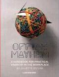 Office Mayhem A Handbook for Practical Anarchy in the Workplace A Jack Spade Book