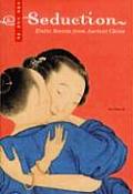 The Tao of Seduction: Erotic Secrets from Ancient China