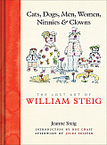 Cats Dogs Men Women Ninnies & Clowns The Lost Art of William Steig