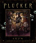 Plucker An Illustrated Novel by Brom