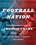 Football Nation Four Hundred Years of Americas Game