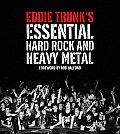 Eddie Trunks Essential Hard Rock & Heavy Metal