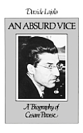 An Absurd Vice: A Biography of Cesare Pavese