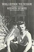World Outside the Window The Selected Essays of Kenneth Rexroth