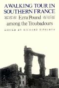 Walking Tour in Southern France Ezra Pound Among the Troubadours