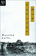 Foreign Mud: Being an Account of the Opium Imbroglio at Canton in the 1830s and the Anglo-Chinese War That Followed