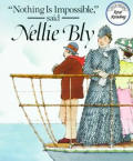 Nothing Is Impossible Said Nellie Bly