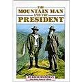 Mountain Man & The President
