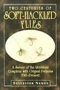 Two Centuries of Soft Hackled Flies A Survey of the Literature Complete with Original Patterns 1747 Present