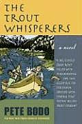 Trout Whisperers A Novel