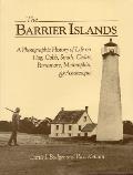 The Barrier Islands a Photographic History of Life on Hog, Cobb, Smith, Cedar, Parramore, Metompkin, and Assateague